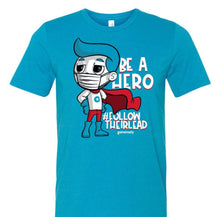 Load image into Gallery viewer, Be a Hero Blue Unisex Tee